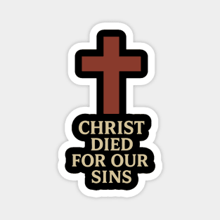 Christ Died For Our Sins Christian Gift Magnet