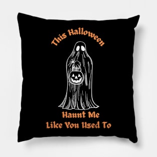 Haunt Me Pillow