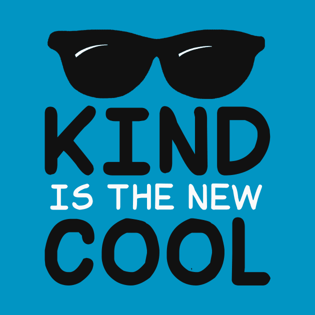 Choose Kind - Kind Is The New Cool by Cosmo Gazoo