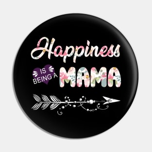 Happiness Is Being A Mama Pin