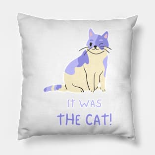 It was the cat - cute cat design Pillow