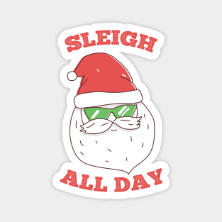 Sleigh All Day Funny Santa Magnet