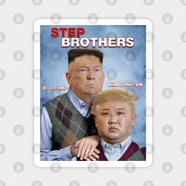 Step Brothers Parody Trump Kim Jong-Un Meme Magnet by Bombastik