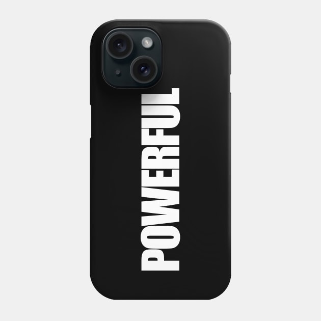 Powerful - Typographic Design. Phone Case by Hotshots