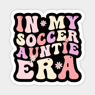 In my Soccer Auntie Era Magnet