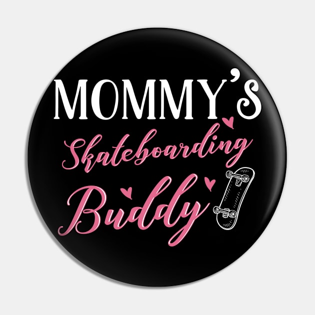 Skateboarding Mom and Baby Matching T-shirts Gift Pin by KsuAnn