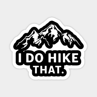 I'd hike that, hiking Magnet