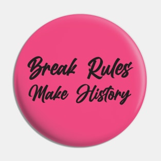 Break Rules - Make History Pin