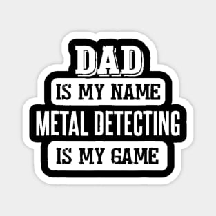 Funny Metal Detecting Gift for Dad Fathers Day Magnet