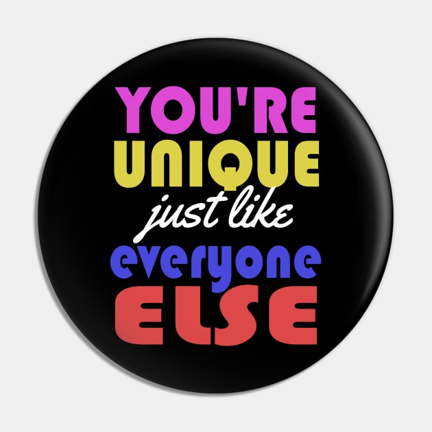 You're Unique Just Like Everyone Else Pin by VintageArtwork