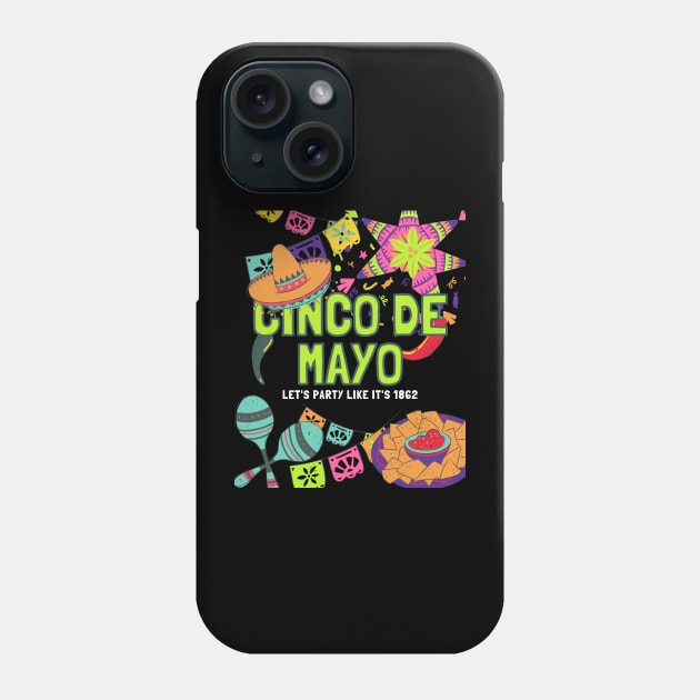 Cinco de Mayo Let's Party Like It's 1862 Phone Case by ChasingTees