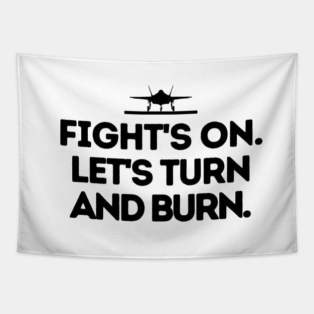 Fight's on! Let's turn and burn. Tapestry by mksjr