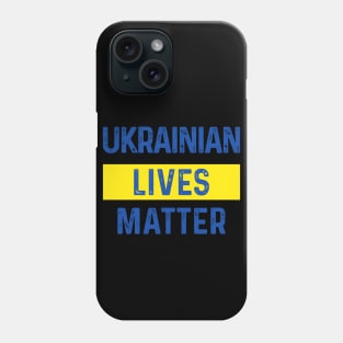 Ukrainian Lives Matter Phone Case