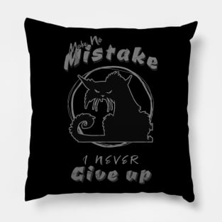 Make No Mistake Never Give Up Inspirational Quote Phrase Text Pillow