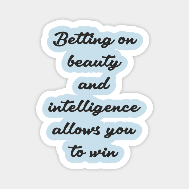 Betting on beauty and intelligence... Magnet by Evgeniya