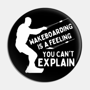 Wakeboarding Surfing Is A Feeling You Can't Explain Pin