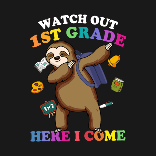 Funny Sloth Watch Out 1st grade Here I Come T-Shirt