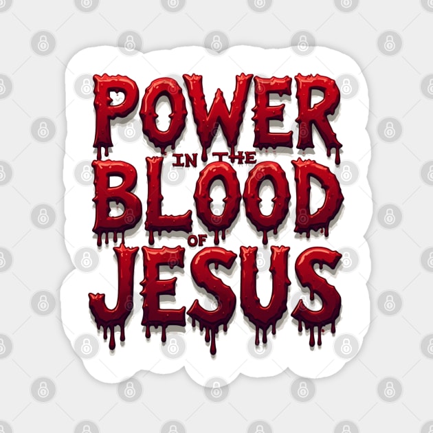 Power in the Blood of Jesus: Bold Text with Flowing Blood Magnet by Rox