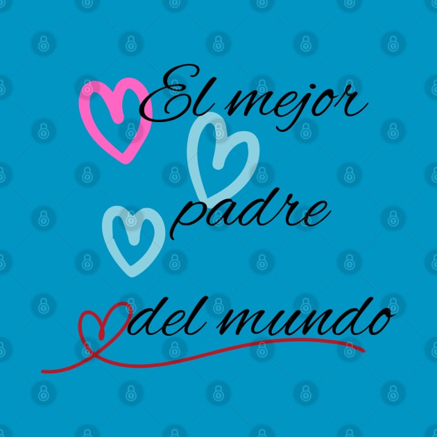 El mejor padre del mundo by Lili's Designs