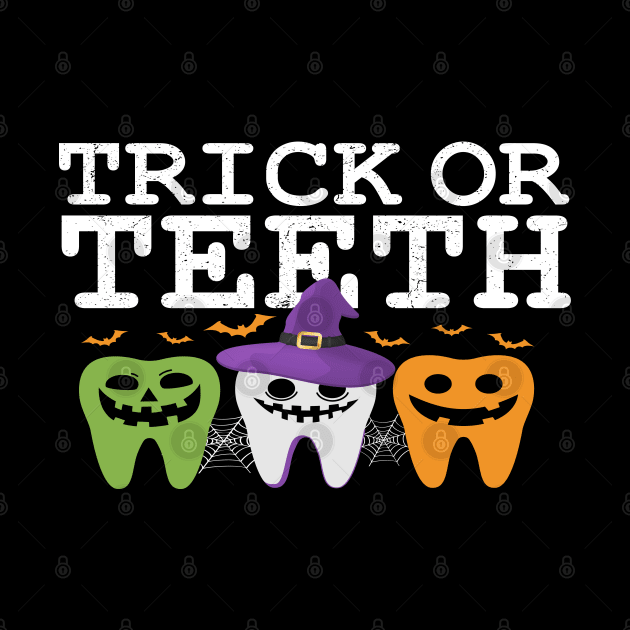 Trick Or Teeth Spooky Halloween Dental Hygienist Assistant Tech Funny Dental Office Group by WildFoxFarmCo