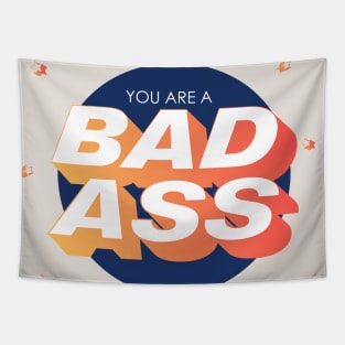 You Are A Bad Ass - Motivation Tapestry