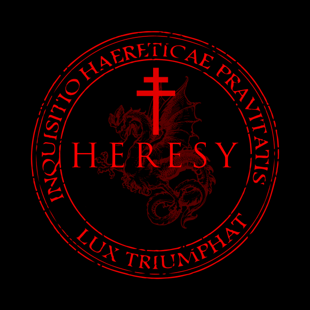 HERESY by theanomalius_merch