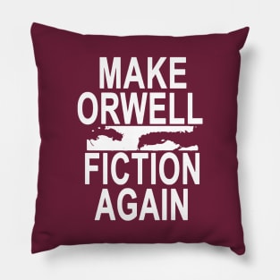 Make Orwell Fiction Again And Again Bro Pillow