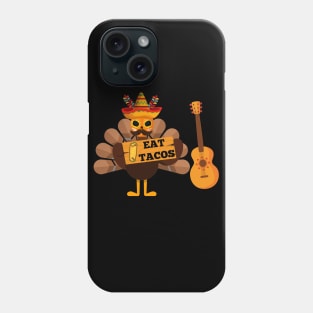 Thanksgiving turkey eat tacos Phone Case