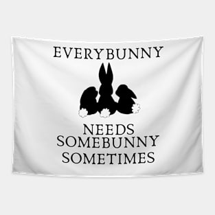 Everybunny needs somebunny sometimes Tapestry