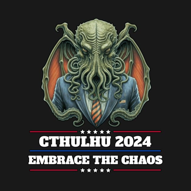 Cthulhu For President USA 2024 Election - Embrace the Chaos #2 by InfinityTone