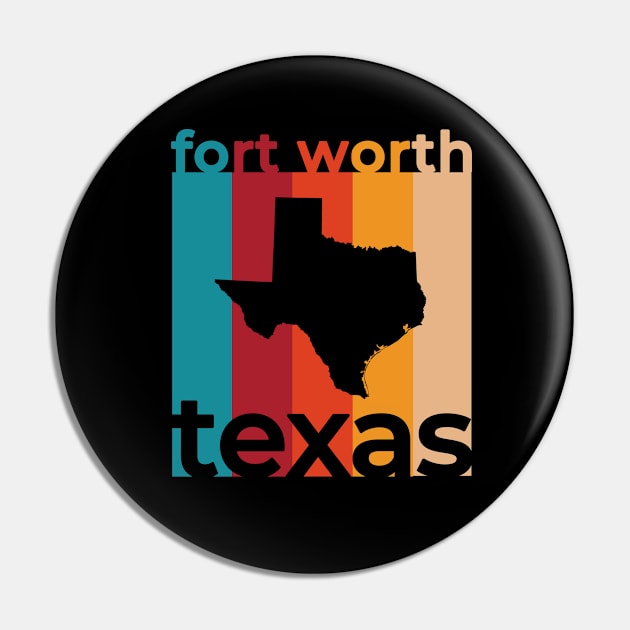 Fort Worth Texas Retro Pin by easytees