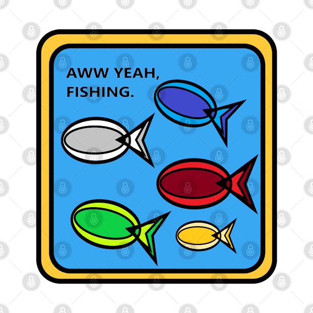 5 Fish of power. AWW yeah, fishing. by Uberhunt Un-unique designs