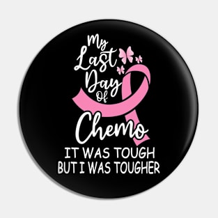 My Last Day Of Chemo It Was Tough But I Was tougher Pin