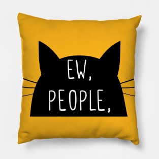 Ew. People. balck cat sarcasm people ew shy Pillow