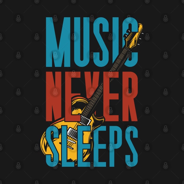 MUSIC NEVER SLEEPS by MarkBlakeDesigns