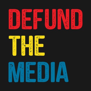 Defund The Media T-Shirt