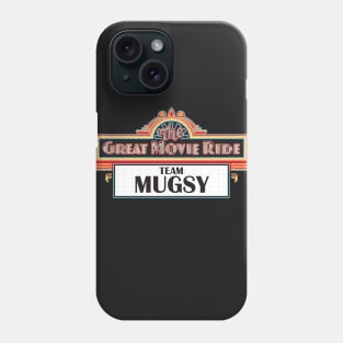 Team Mugsy - The Great Movie Ride Phone Case