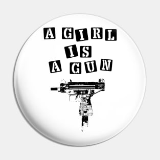 A Girl is A Gun Pin