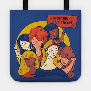 Abortion Is Healthcare // Support Womens Rights // Defend Reproductive Freedom Tote