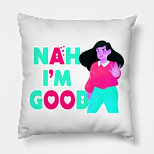 Nah I'm Good funny valentines day shirt for singles Pillow