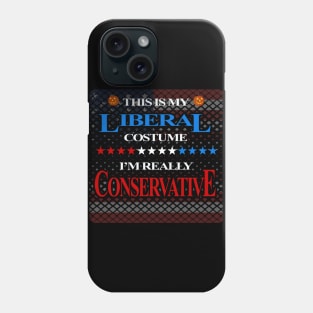Halloween Costume Liberal really Conservative Phone Case
