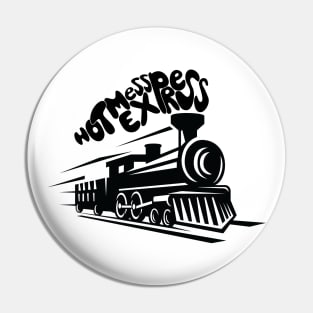 Hot Mess Express Pin