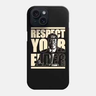 RESPECT YOUR ELDER Phone Case