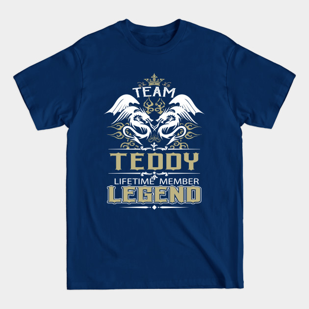 Disover Teddy Name T Shirt - Team Teddy Lifetime Member Legend Name Gift Item Tee - Teddy - T-Shirt