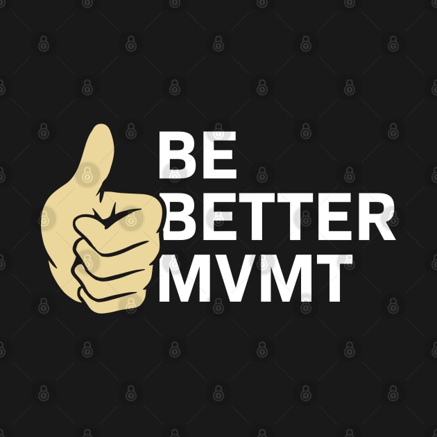 Be Better Movement - Thumbs Up by humbulb