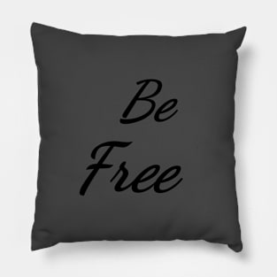 Be Free Typography Art Minimal Design Pillow