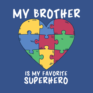 Autism Awareness, My Brother Is My Favorite Superhero T-Shirt