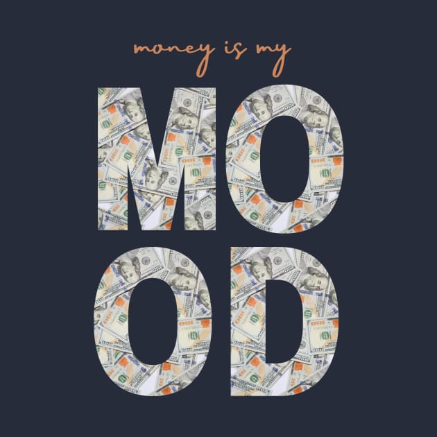 Money is My Mood by Creativity Haven