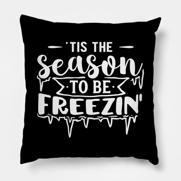 Tis the Season to be Freezin' Pillow by GiftTrend