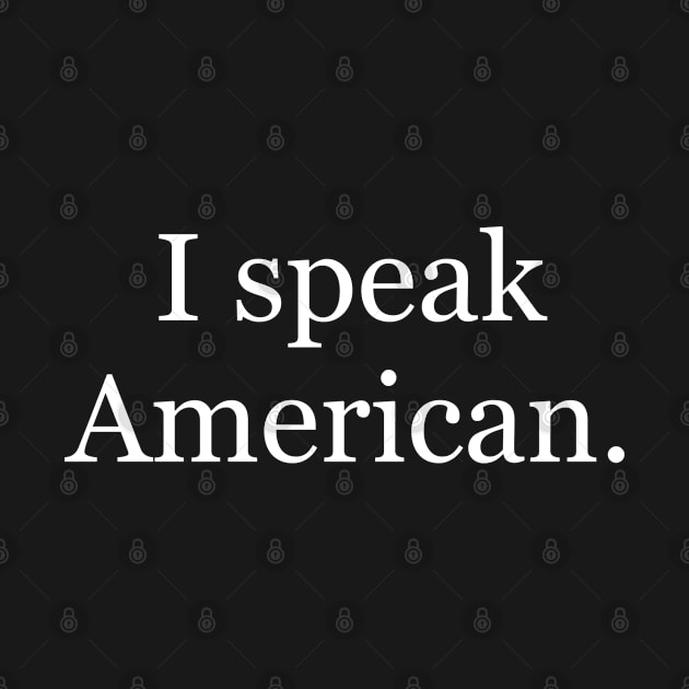 I speak American. by MindBoggling